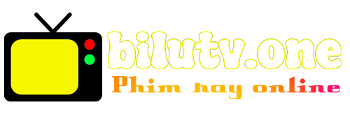 Bilutv | Flex kênh chiếu phim hay nhất Việt Nam tại bilu.tv